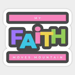 My faith moves mountain Sticker